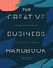 The Creative Business Handbook (Follow Your Passions and Be Your Own Boss) by Alicia Puig, Ekaterina Popova, Leila Simon Hayes, 9781797219059