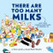 There Are Too Many Milks (And Other Common Annoyances of Modern Life) by Tara Lawall, Anne Marie Wonder, 9781797219875