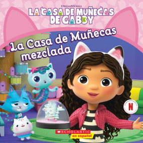 La Casa de Muñecas de Gabby: La Casa de Muñecas mezclada (Gabby's Dollhouse: Mixed-Up Dollhouse) (Spanish Edition) by Violet Zhang, 9781338896817