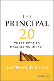 The Principal 2.0 (Three Keys to Maximizing Impact) by Michael Fullan, 9781119890270