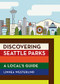 Discovering Seattle Parks (A Local's Guide) by Linnea Westerlind, 9781680510010