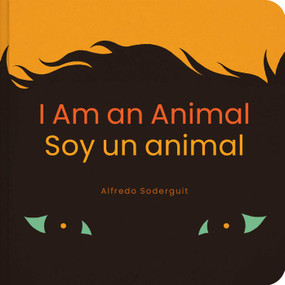 I Am an Animal / Soy un animal ((Bilingual Board Books for Babies)) by Alfredo Soderguit, 9781735311586