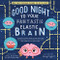 Good Night to Your Fantastic Elastic Brain by JoAnn Deak, Terrence Deak, Neely Daggett, 9781728220284