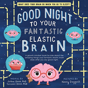 Good Night to Your Fantastic Elastic Brain by JoAnn Deak, Terrence Deak, Neely Daggett, 9781728220284