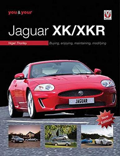 You & Your Jaguar XK/XKR (Buying, Enjoying, Maintaining, Modifying) by , 9781845848156