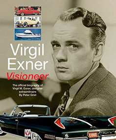Virgil Exner (Visioneer: The official biography of Virgil M. Exner, designer extraordinaire) by Peter Grist, 9781845848637