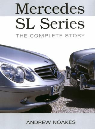 Mercedes SL Series (The Complete Story) by Dr Andrew Noakes, 9781861266736