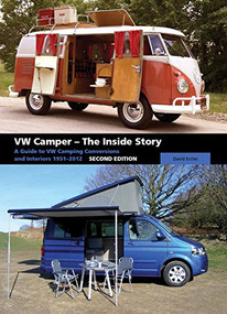 VW Camper - The Inside Story (A Guide to VW Camping Conversions and Interiors 1951-2012) by David Eccles, 9781847974174