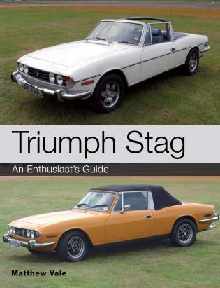 Triumph Stag (An Enthusiast's Guide) by Matthew Vale,, 9781847977359