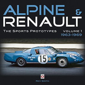 Alpine & Renault (The Sports Prototypes 1963 to 1969) by , 9781845841911