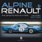 Alpine & Renault (The Sports Prototypes 1963 to 1969) by , 9781845841911