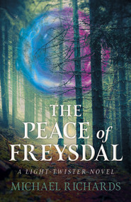 The Peace of Freysdal (A Light-Twister Novel) by Michael Richards, 9781803412573