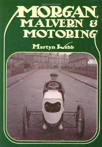 Morgan, Malvern & Motoring by Martyn Webb, 9781847970398
