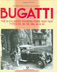 Bugatti The 8-Cylinder Touring Cars 1920-1934 (Styles 28, 30, 38, 38a, 44 & 49) by , 9781901295955