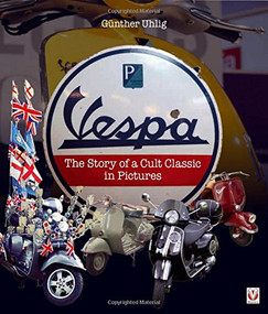 Vespa (The Story of a Cult Classic in Pictures) by , 9781845847906