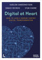 Digital at Heart (How to lead the human centric digital transformation) by Stijn Viaene, Ignace Delcroix, Karlien Vanderheyden, 9789401487740
