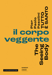 Pier Pasolini Everything is Sacred (The Seeing Body) by Michele Di Monte, Flaminia Gennari, 9791254600160