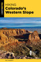 Hiking Colorado's Western Slope - 9781493075454 by Bill Haggerty, 9781493075454