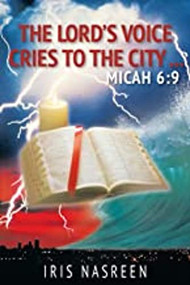 The Lord's Voice Cries to the City (Micah 6:9) by Iris Nasreen, 9781940262154