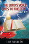 The Lord's Voice Cries to the City (Micah 6:9) by Iris Nasreen, 9781940262154
