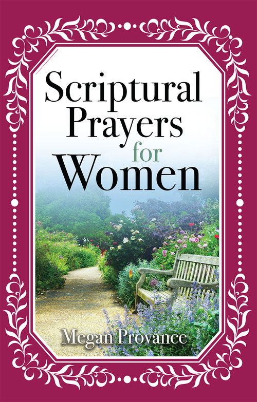 Scriptural Prayers for Women by Megan Provance, 9781949106954