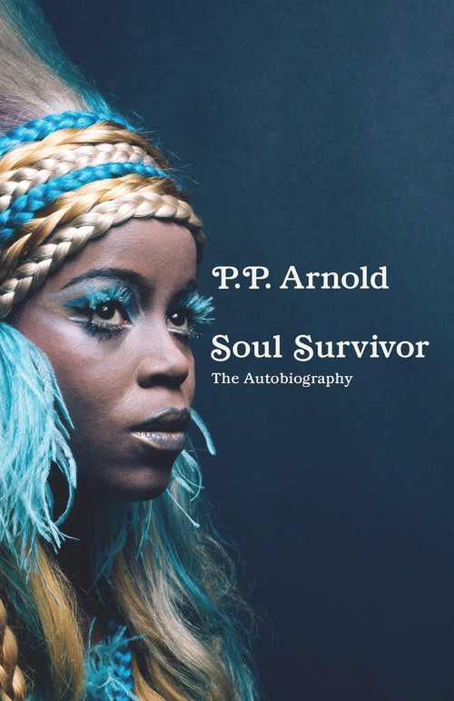 Soul Survivor (The Autobiography) by P.P Arnold, 9781788705783