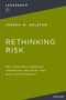 Rethinking Risk (How Companies Sabotage Themselves and What They Must Do Differently) by Joseph Koletar, 9781400232444