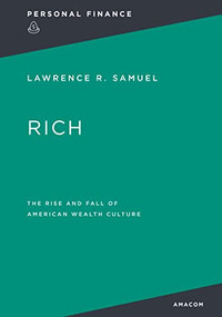 Rich (: The Rise and Fall of American Wealth Culture) by Thomas Nelson, 9781400232673