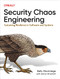 Security Chaos Engineering (Sustaining Resilience in Software and Systems) by Kelly Shortridge, Aaron Rinehart, 9781098113827