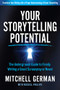 Your Storytelling Potential (The Underground Guide to Finally Writing a Great Screenplay or Novel) by Mitchell German, Russell Phillips, 9781636980348