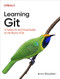 Learning Git (A Hands-On and Visual Guide to the Basics of Git) by Anna Skoulikari, 9781098133917