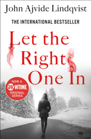 Let the Right One In (A Novel) - 9781250902962 by John Ajvide Lindqvist, Ebba Segerberg, 9781250902962