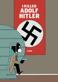 I Killed Adolf Hitler by Jason, 9781683960089