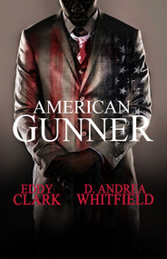 American Gunner by Eddy Clark, D. Andrea Whitfield, 9798985594119