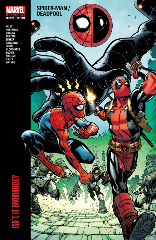Spider-Man/Deadpool Modern Era Epic Collection: Isn't It Bromantic by Joe Kelly, Marvel Various, Ed McGuinness, Marvel Various, Ed McGuinness, 9781302951641
