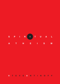 Spiritual Atheism by Steve Antinoff, 9781582435640