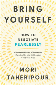 Bring Yourself (How to Negotiate Fearlessly) by Mori Taheripour, 9780593542057