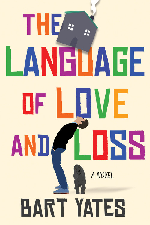The Language of Love and Loss (A Witty and Moving Novel Perfect for Book Clubs) by Bart Yates, 9781496741240