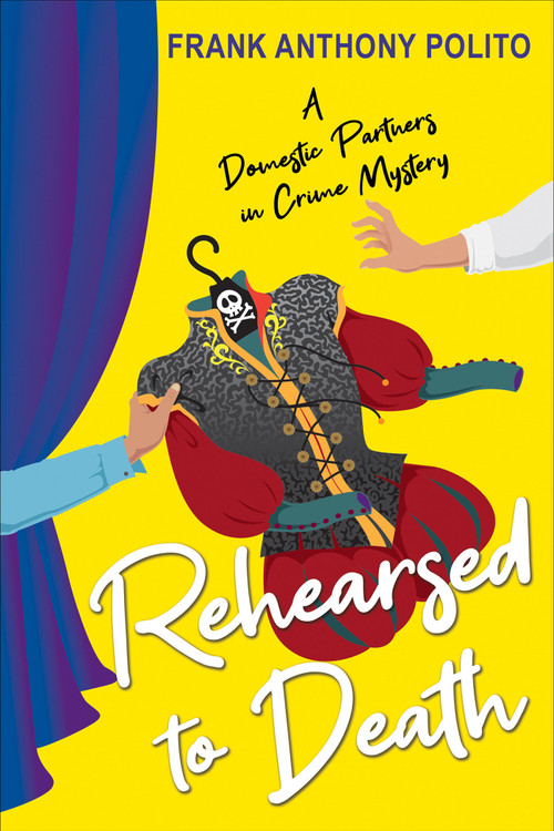 Rehearsed to Death by Frank Anthony Polito, 9781496735607