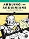 Arduino for Arduinians (70 Projects for the Experienced Programmer) by John Boxall, 9781718502789