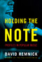 Holding the Note (Profiles in Popular Music) by David Remnick, 9781400043613
