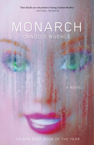 Monarch (A Novel) - 9781593767266 by Candice Wuehle, 9781593767266