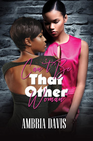 Can't Be That Other Woman - 9781645564690 by Ambria Davis, 9781645564690