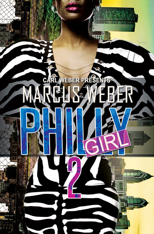 Philly Girl 2 (Carl Weber Presents) - 9781645564041 by Marcus Weber, 9781645564041