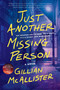 Just Another Missing Person (A Novel) by Gillian McAllister, 9780063252394