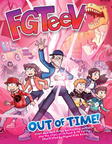 FGTeeV: Out of Time! (A Graphic Novel) by FGTeeV, Miguel Díaz Rivas, 9780063260504