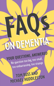 FAQs on Dementia by Tom Russ, Michael Huddleston, 9781399802550
