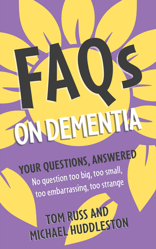 FAQs on Dementia by Tom Russ, Michael Huddleston, 9781399802550