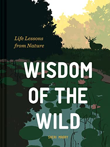 Wisdom of the Wild (Life Lessons from Nature) by Sheri Mabry, 9781797208305