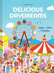 Delicious Daydreams (A Seek-and-Find for Foodies) by Dingding Hu, 9781797213842